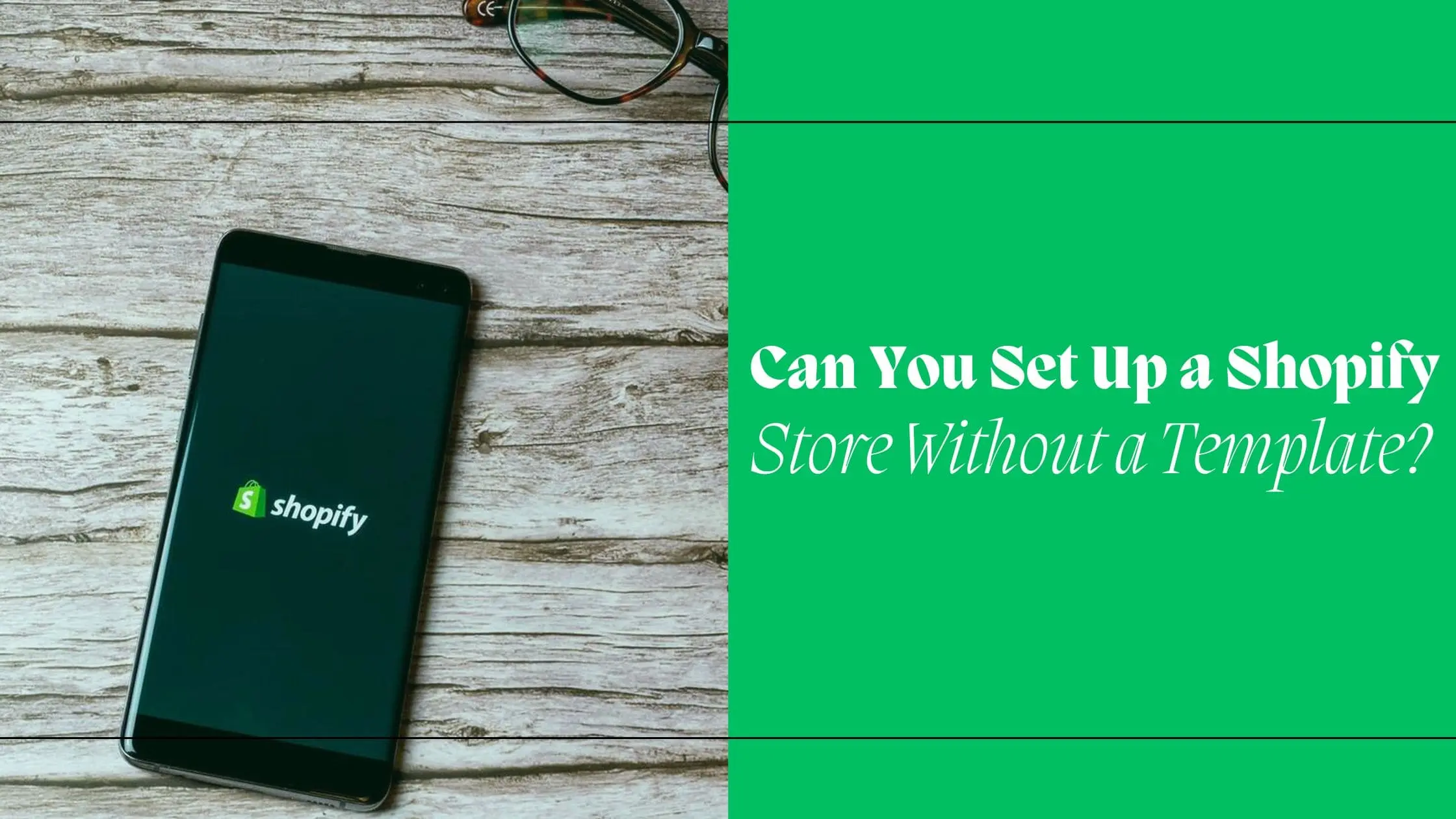 Can You Set Up a Shopify Store Without a Template?