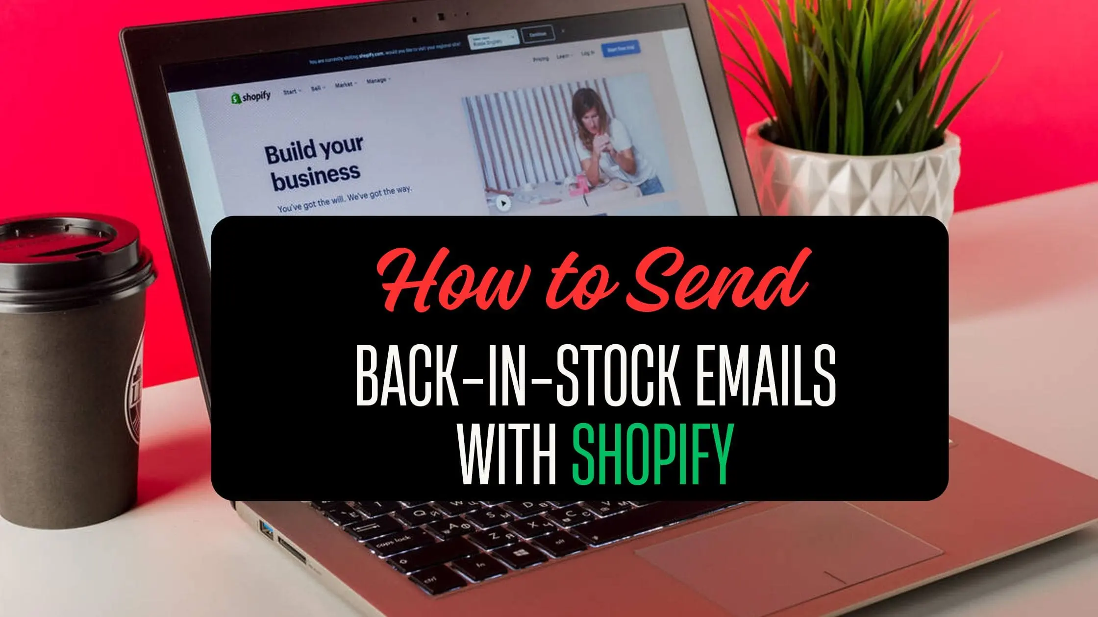 How to Send Back-in-Stock Emails with Shopify